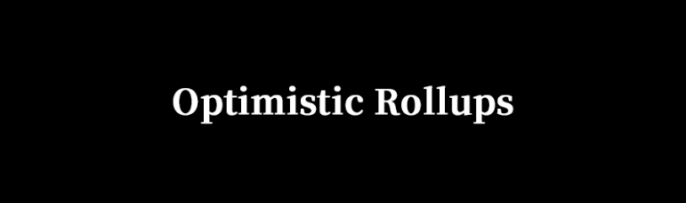 Optimistic Rollups