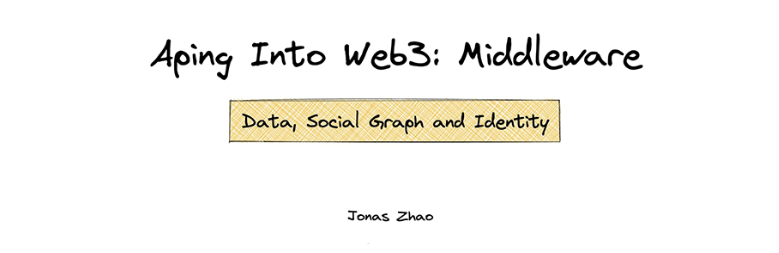 Web3 中间件的思考：数据，社交图谱和身份