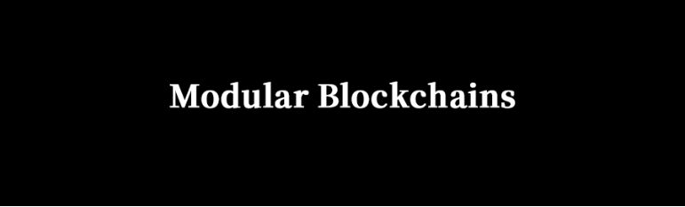 「模块化」区块链基础知识及未来展望