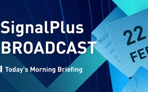 SignalPlus每日宏观经济报道（2023-2-22）