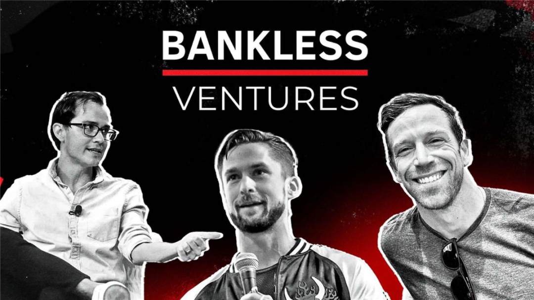 创始人自述：我们为什么要推出Bankless Ventures?